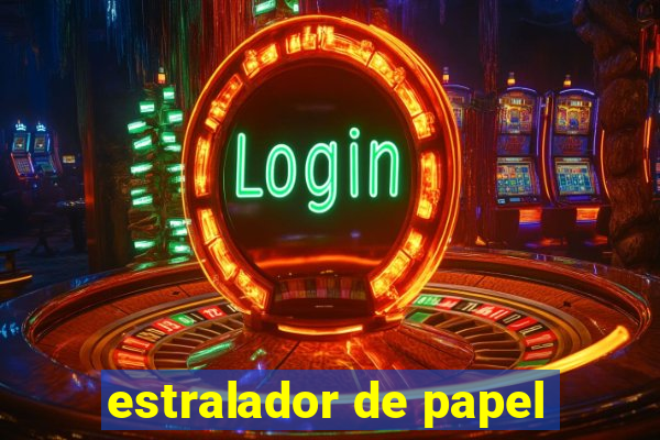 estralador de papel